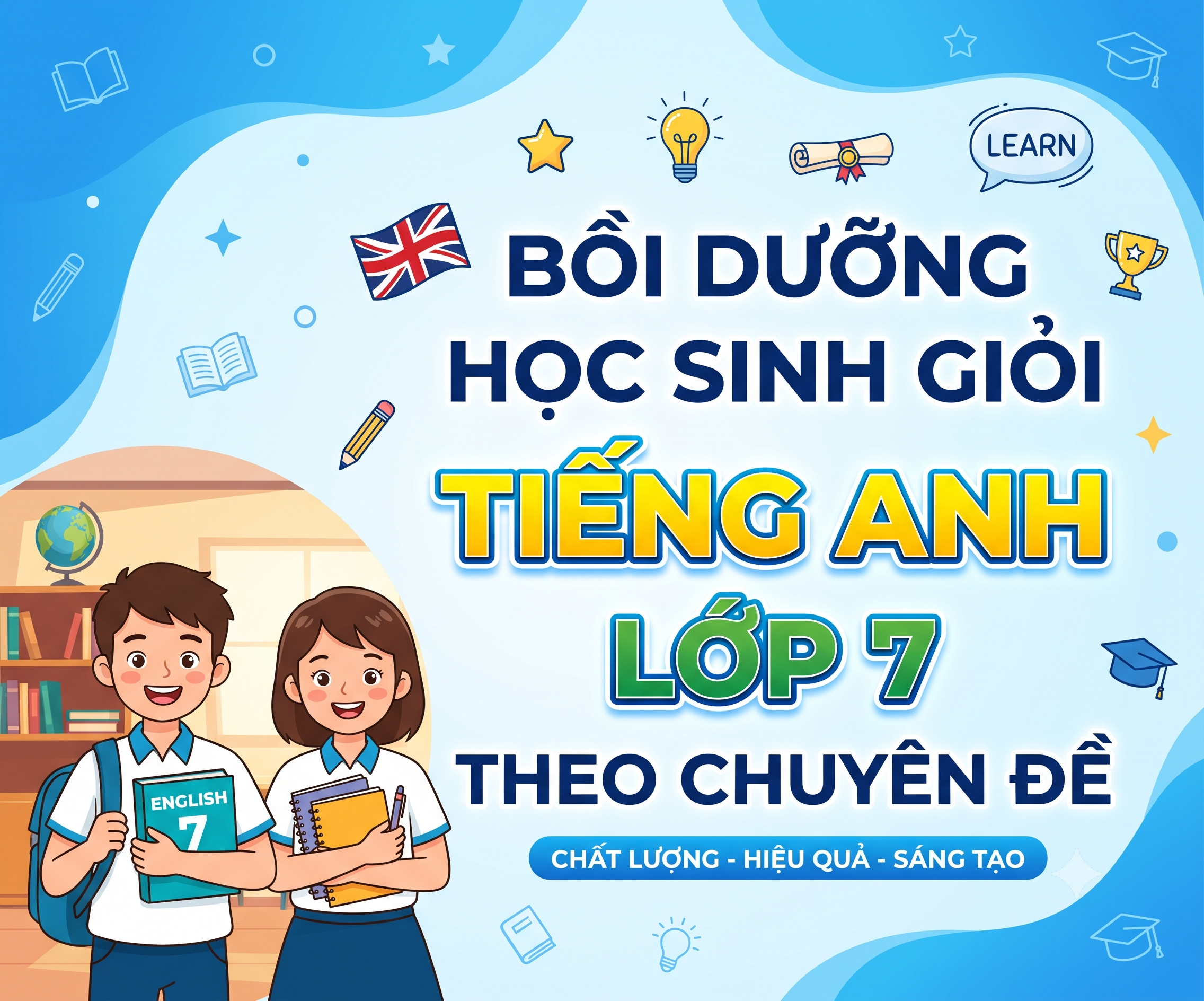 BỒI DƯỠNG HỌC SINH GIỎI TIẾNG ANH LỚP 7 THEO CHUYÊN ĐỀ - Đại Lợi